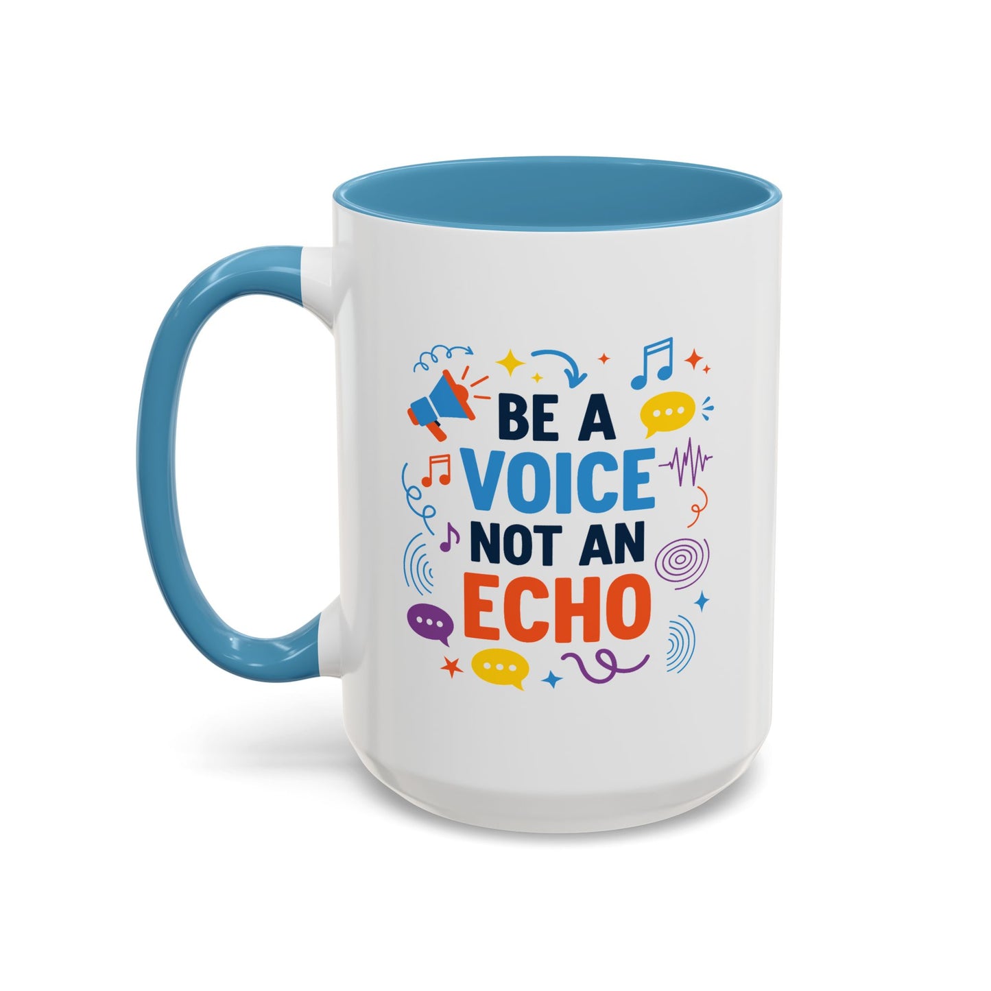 Motivation Mug - Be a Voice Not an Echo