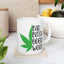 Humor Mug - Bad Bitch Good Weed