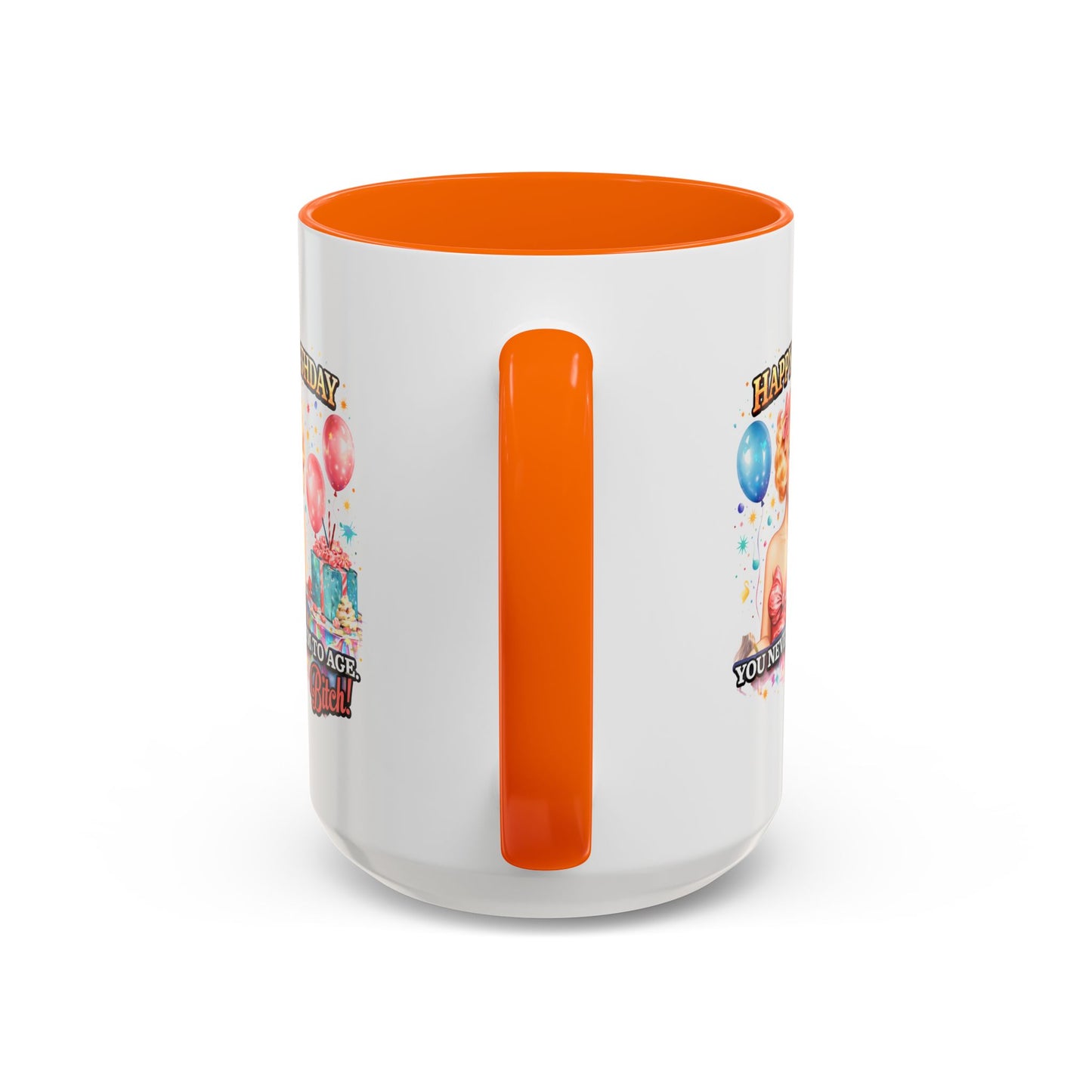 Birthday Mug - You Never Seem To Age Bitch!