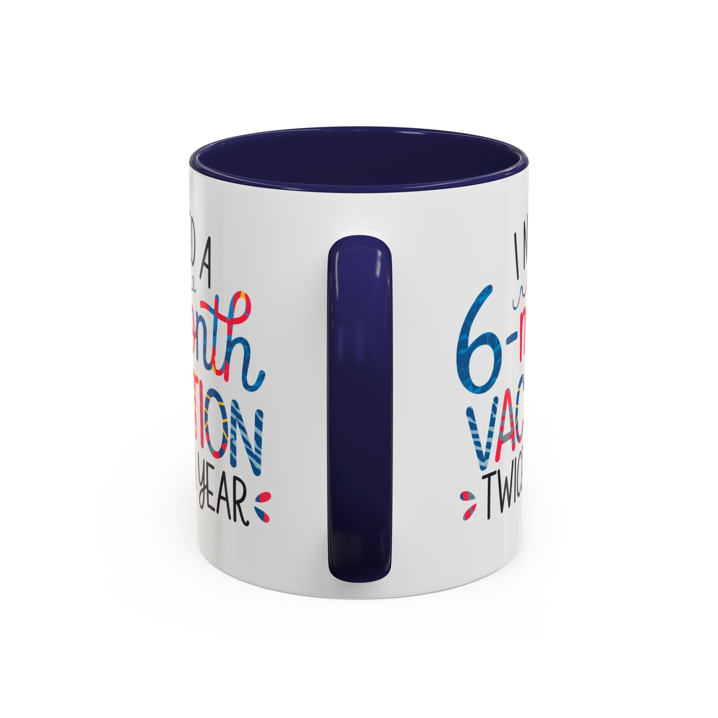 Office Mug - I Need a Six-Month Vacation