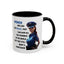 Humor Mug - Woman Are Like The Police