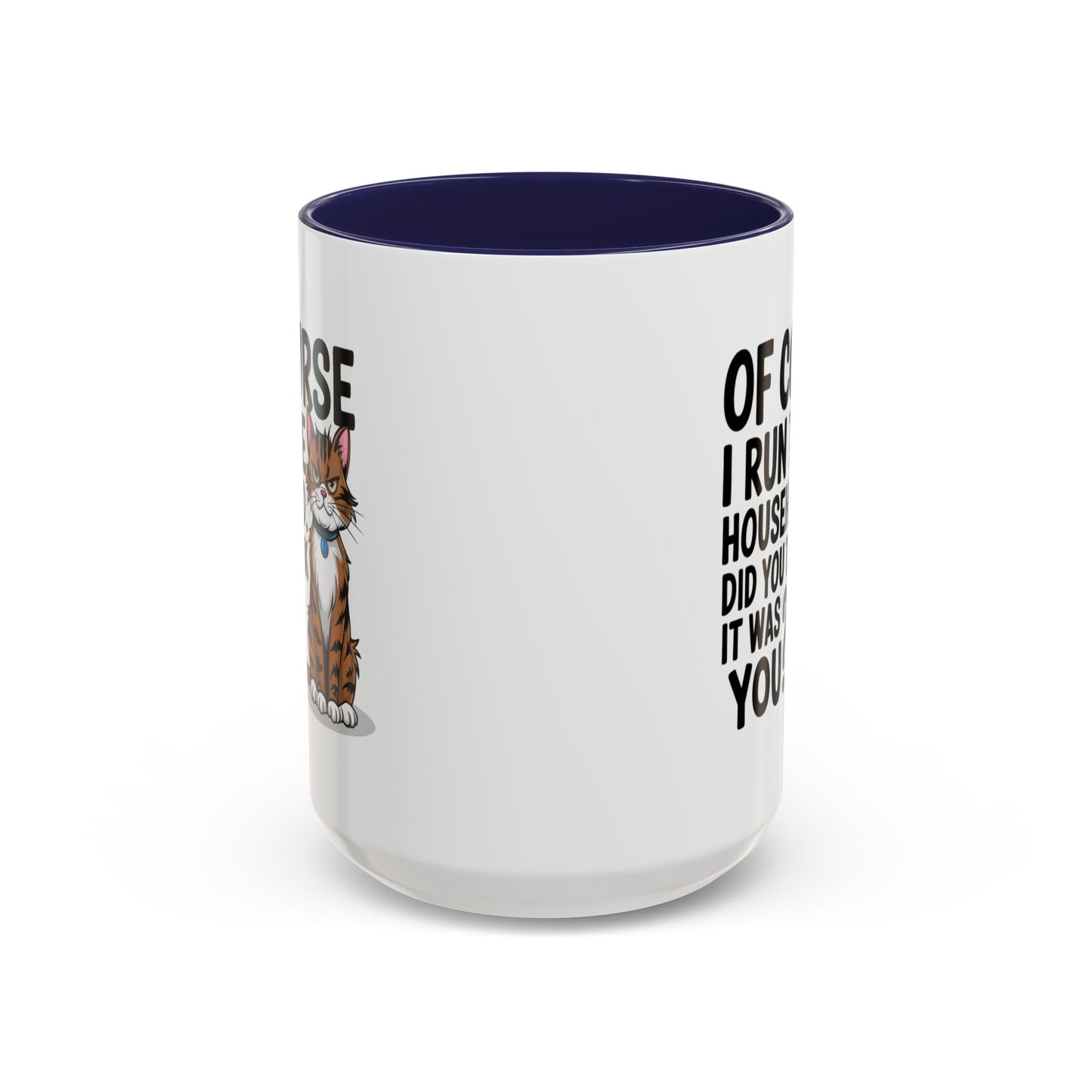 Animal Mug - Of Course I Run This Household