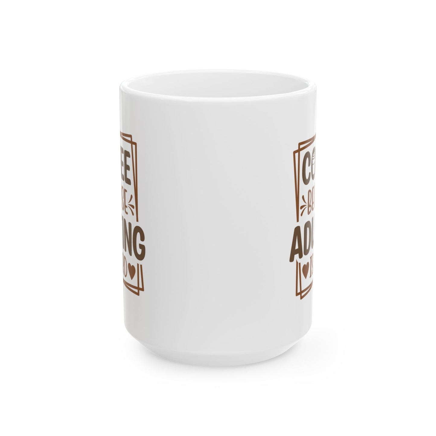 Humor Mug - Coffee Because Adulting is Hard