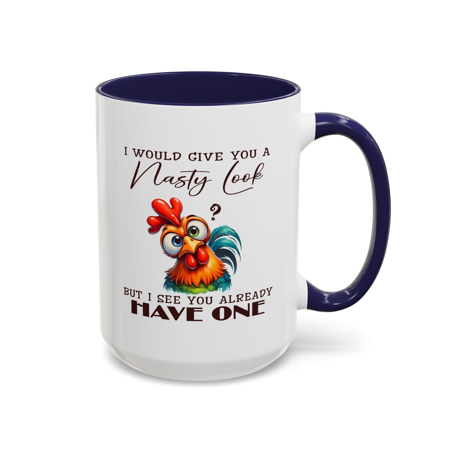 Adult Mug - I Would Give You a Nasty Look