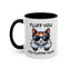 Humor Mug - Fluff You Fluffin' Fluff