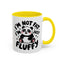 Humor Mug - I'm Not Fat I'm Just Fluffy
