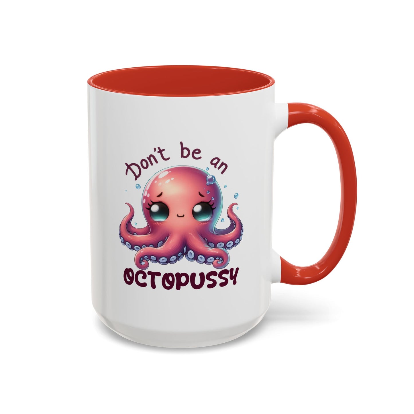 Humor Mug - Don't Be An Octopussy
