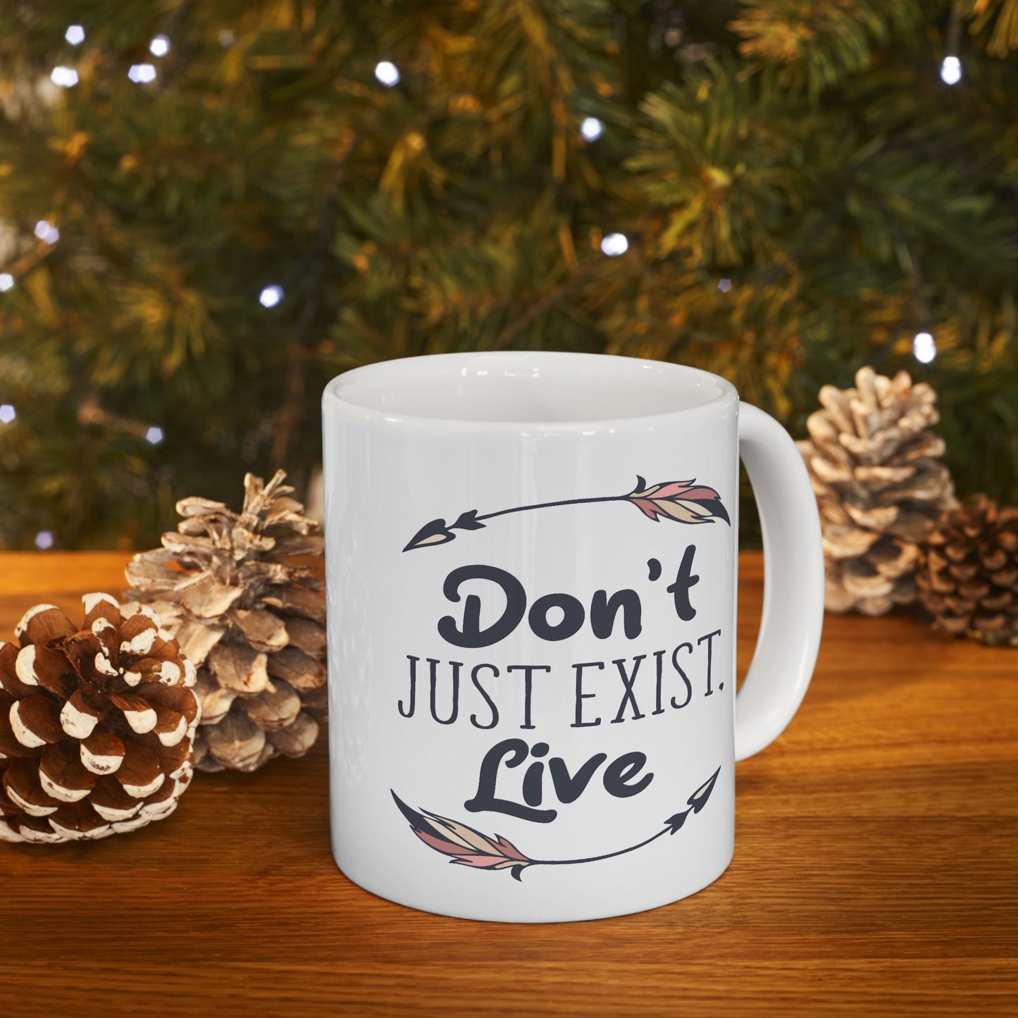 Motivation Mug - Don't Just Exist Live