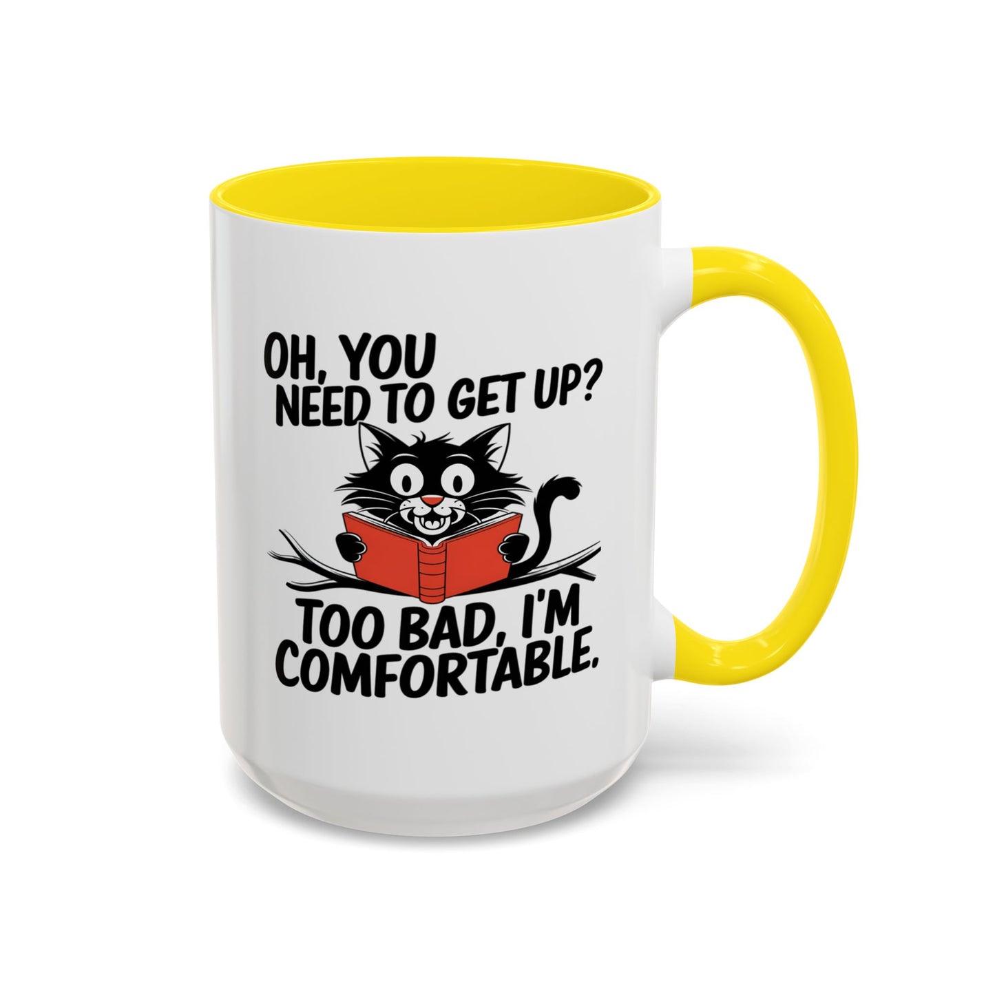 Animal Mug - Oh, You Need To Get Up?