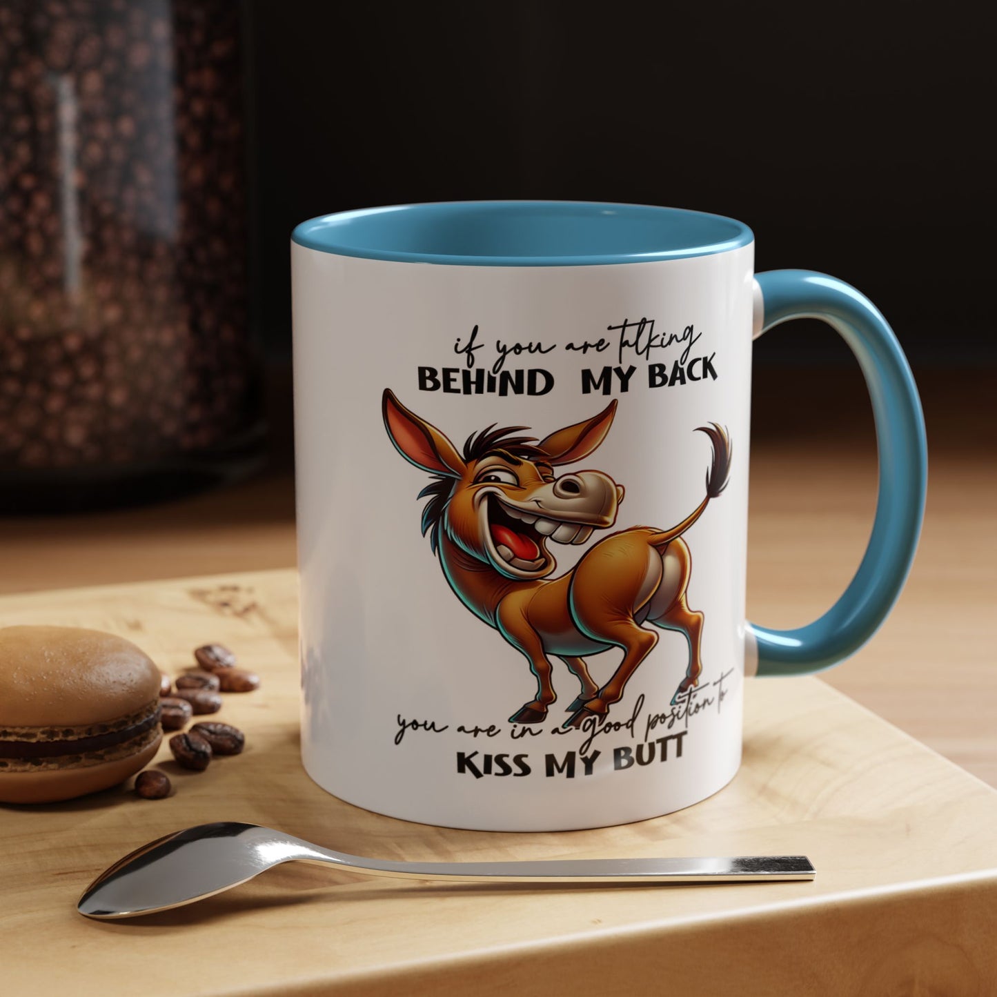 Humor Mug - If You Are Talking Behind My Back