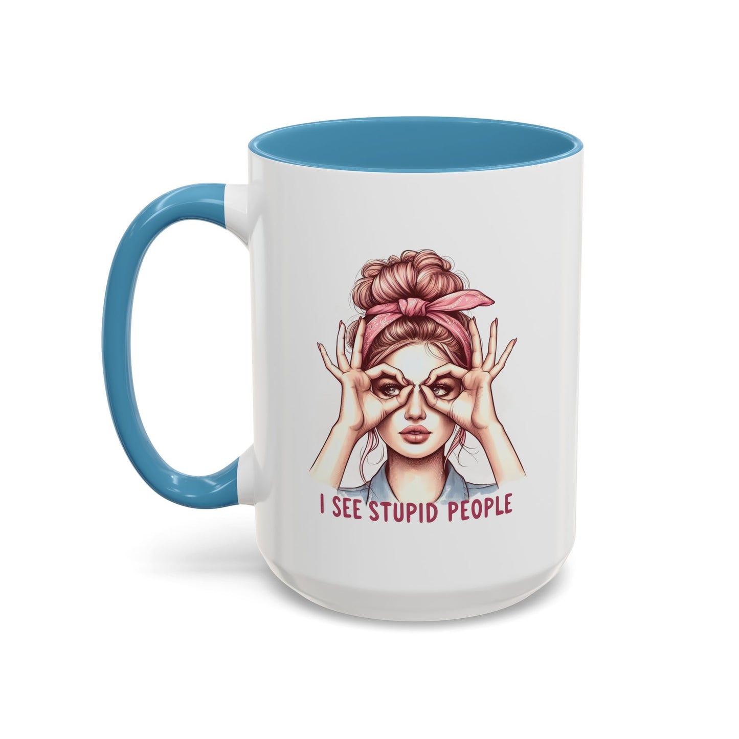 Humor Mug - I See Stupid People