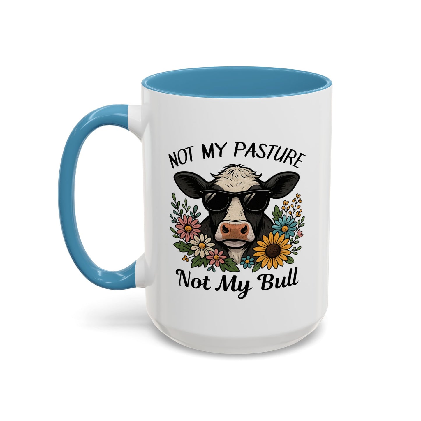 Humor Mug - Not My Pasture Not My Bull