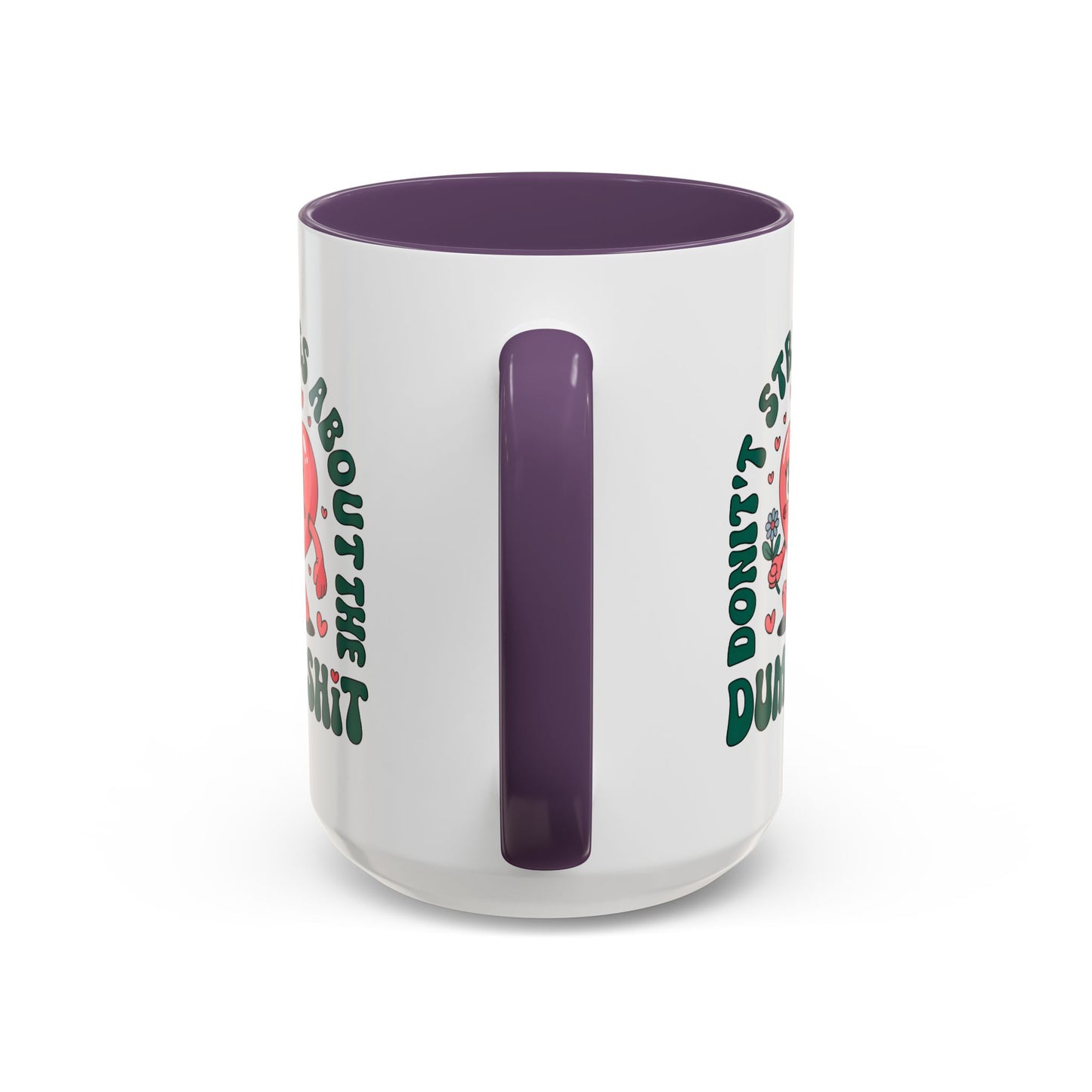 Humor Mug - Don't Stress About The Dumb Shit