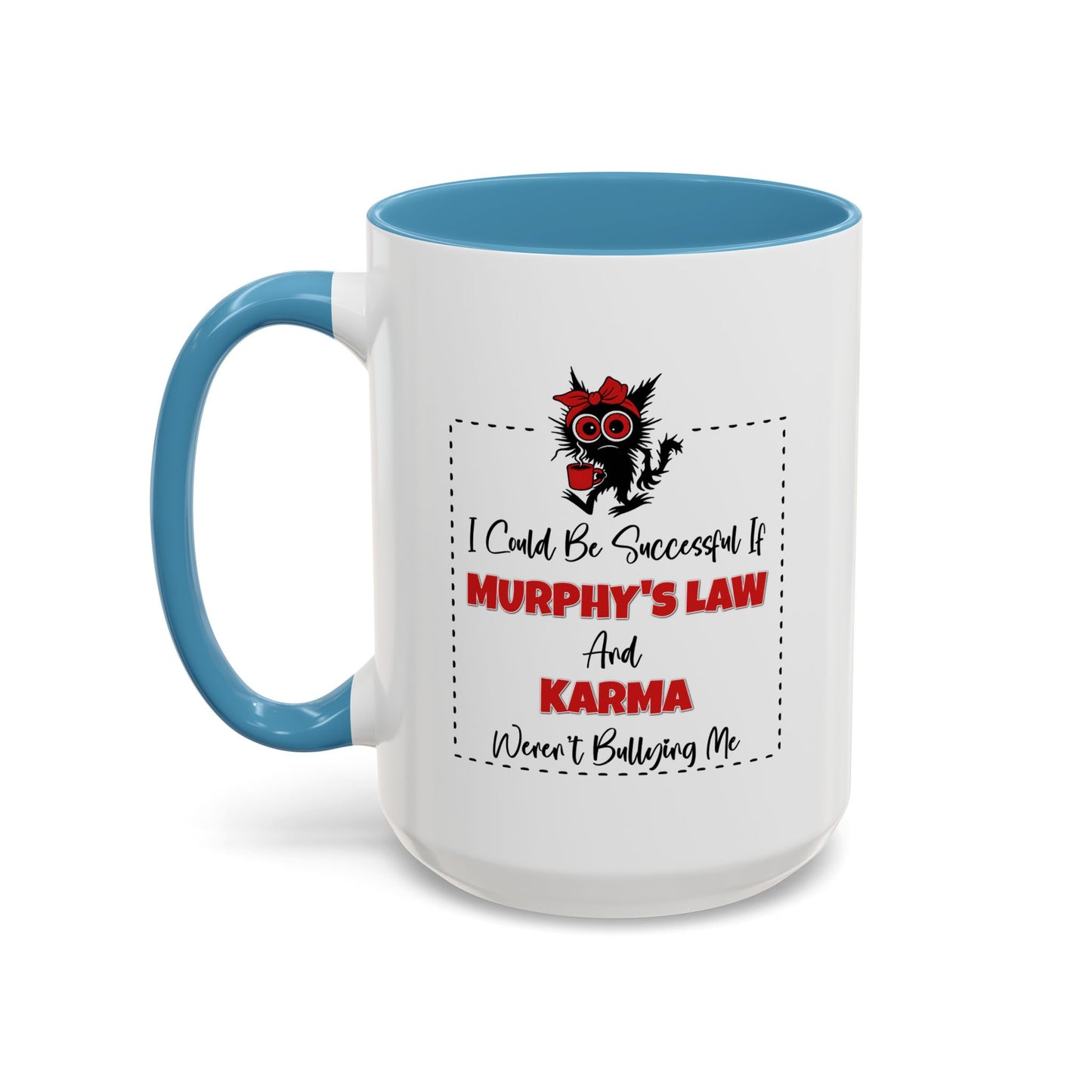 Humor Mug - I Could Be Successful
