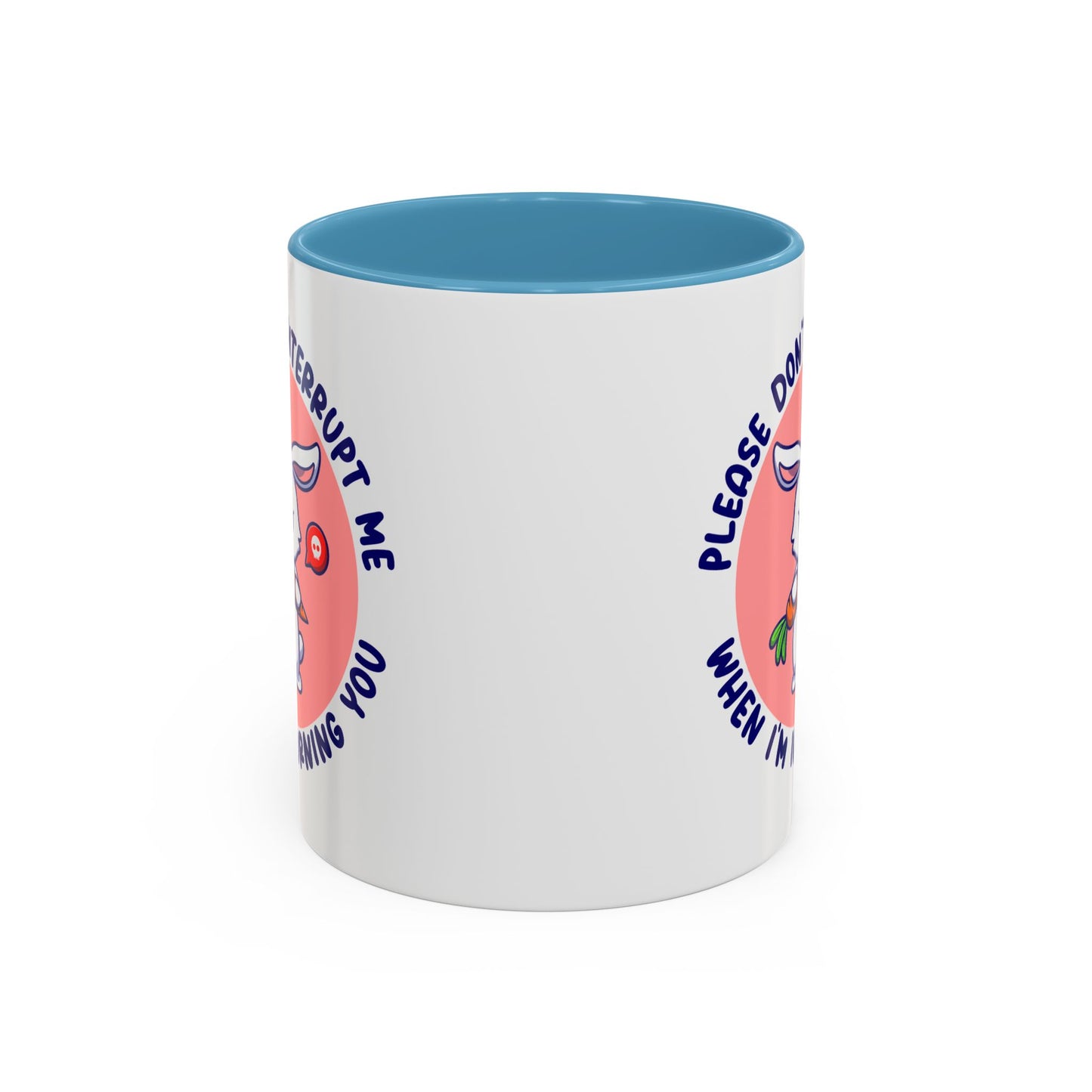 Humor Mug - Please Don't Interrupt Me