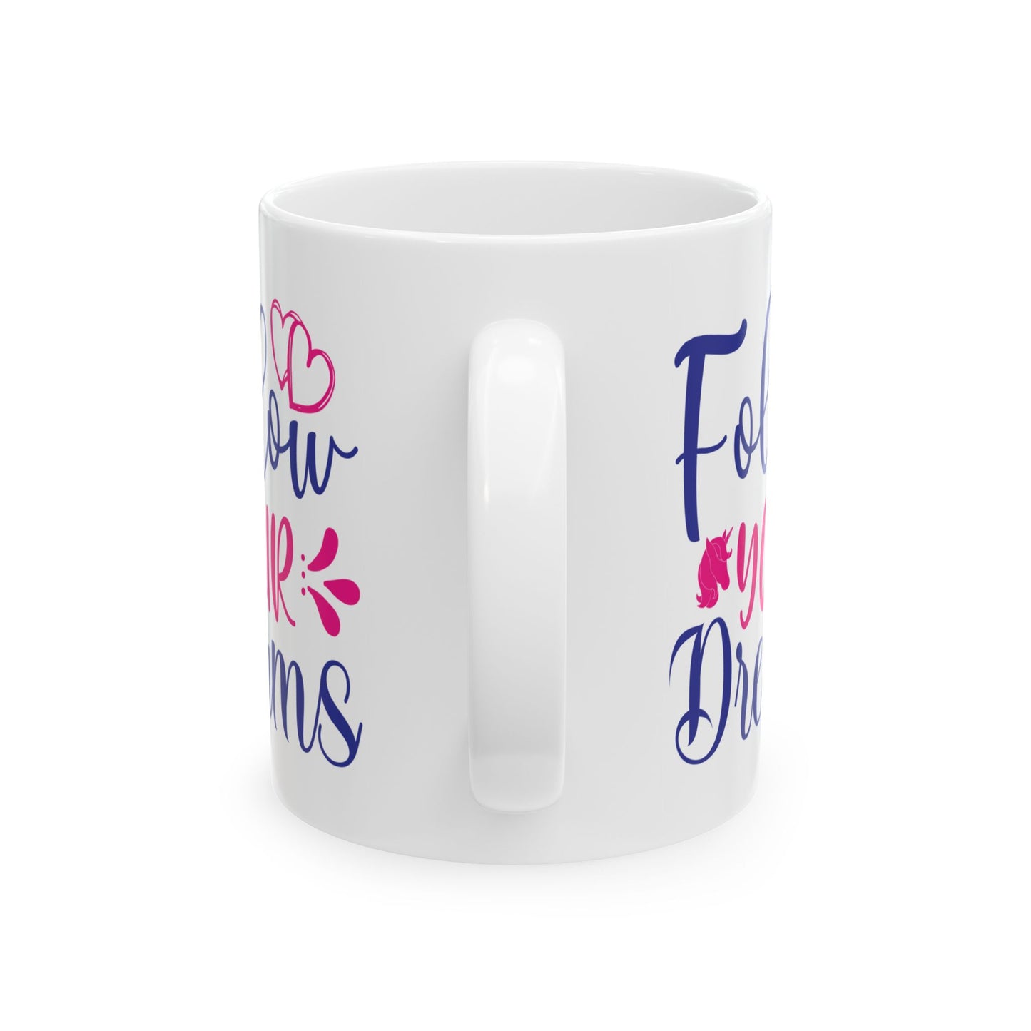 Motivation Mug - Follow Your Dreams Hearts