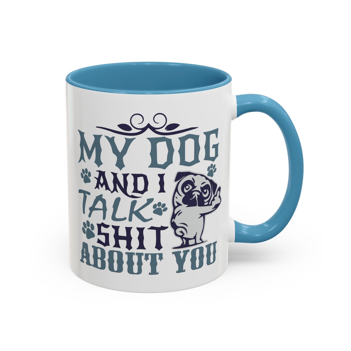 Humor Mug - My Dog and I