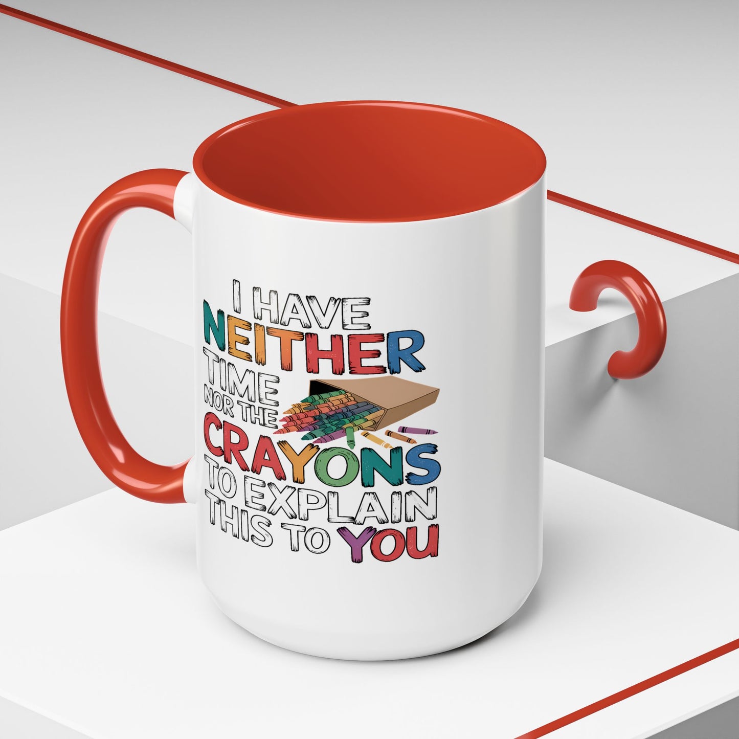 Adult Mug - I Have Neither The Time
