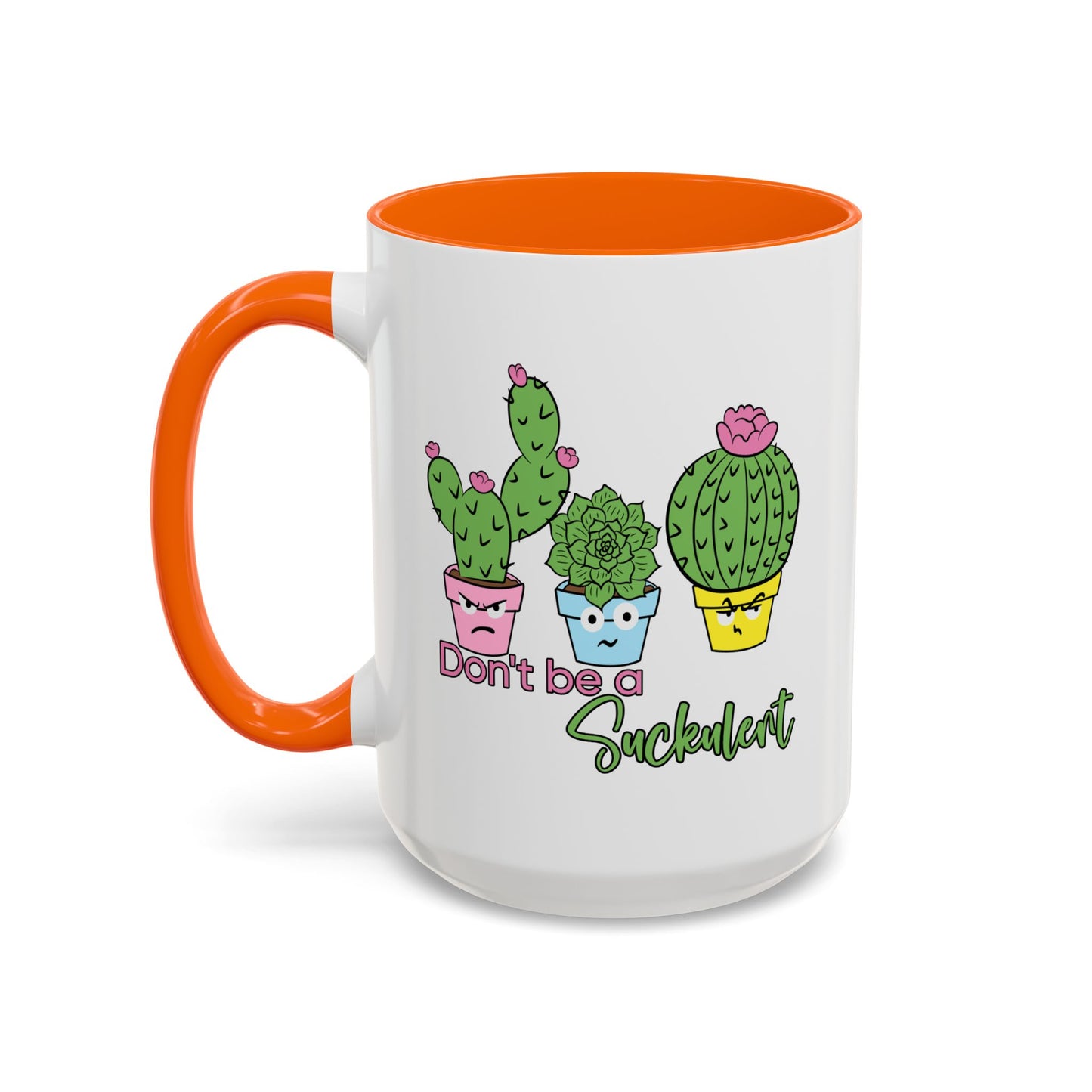 Adult Mug - Don't Be A Suckulent