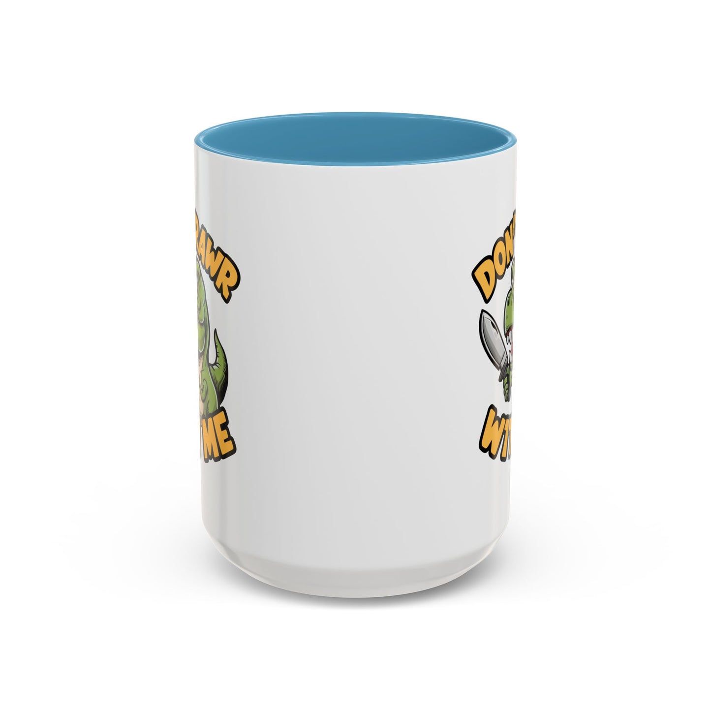 Humor Mug - Don't Rawr With Me