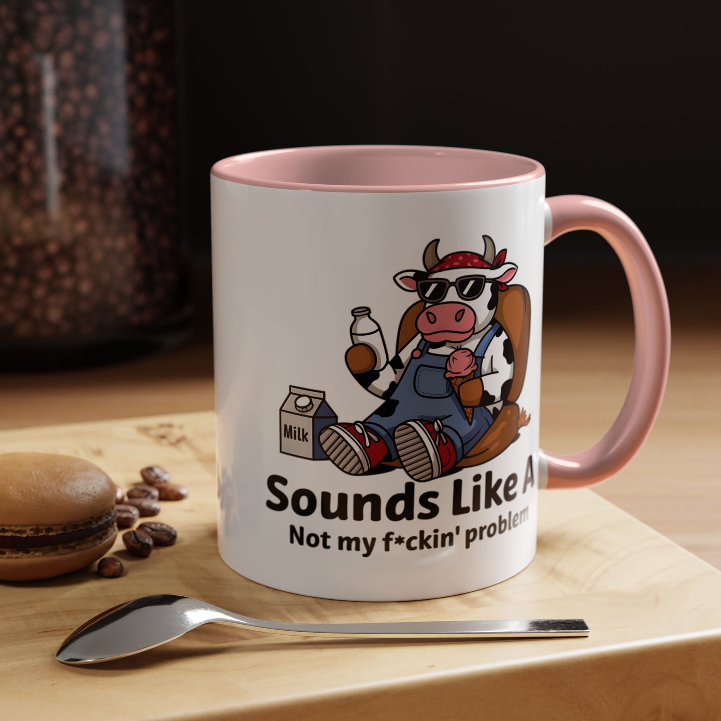 Humor Mug - Sounds Like A