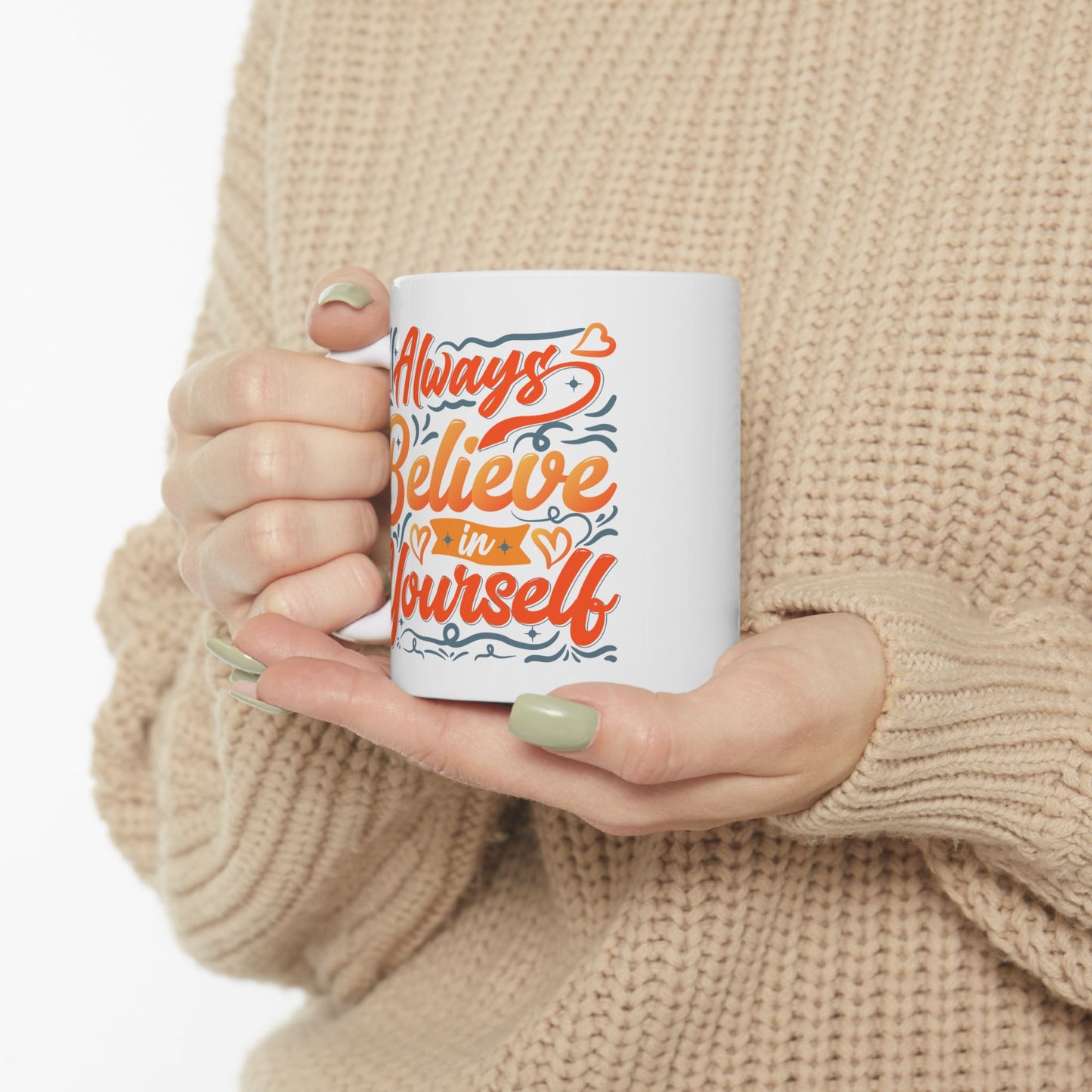 Motivation Mug - Always Believe In Yourself