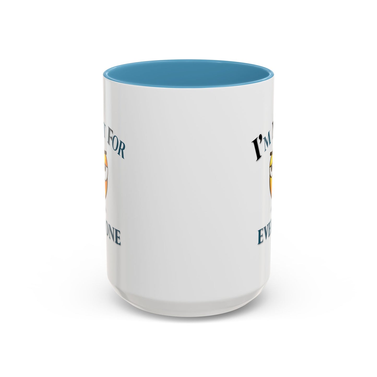 Humor Mug - I'm Not For Everyone