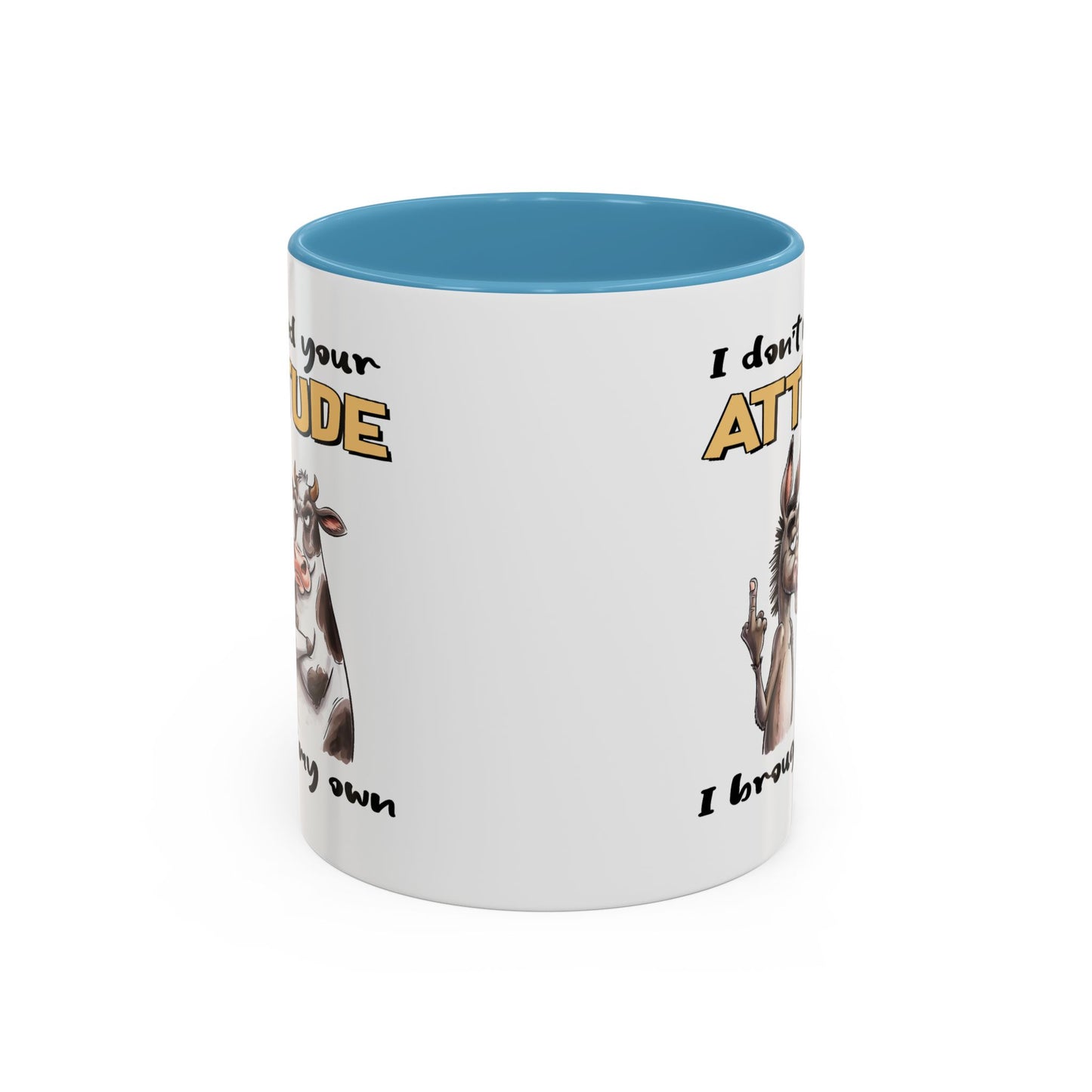 Adult Mug - I Don't Need Your Attitude I Brought My Own
