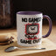 Humor Mug - No Games