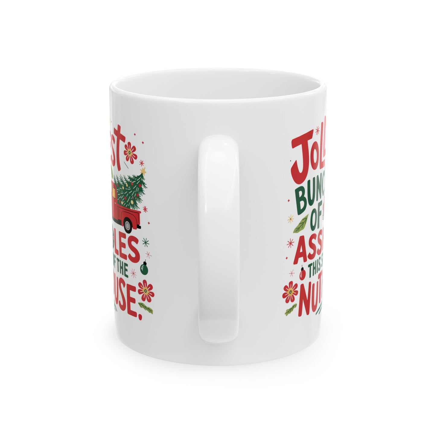 Adult Mug - Jolliest bunch of assholes this side of the Nuthouse.