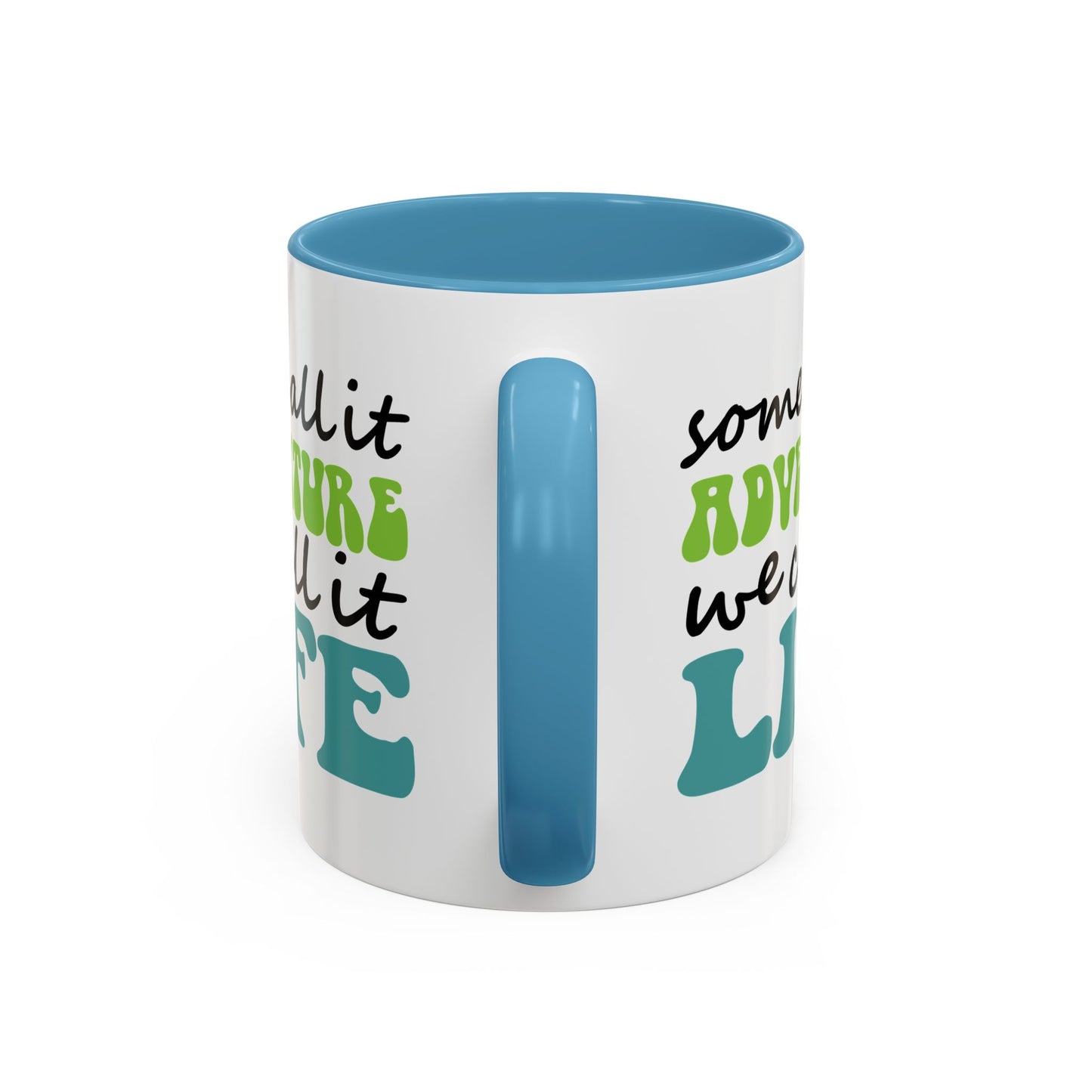 Adventure Mug - Some Call It Adventure