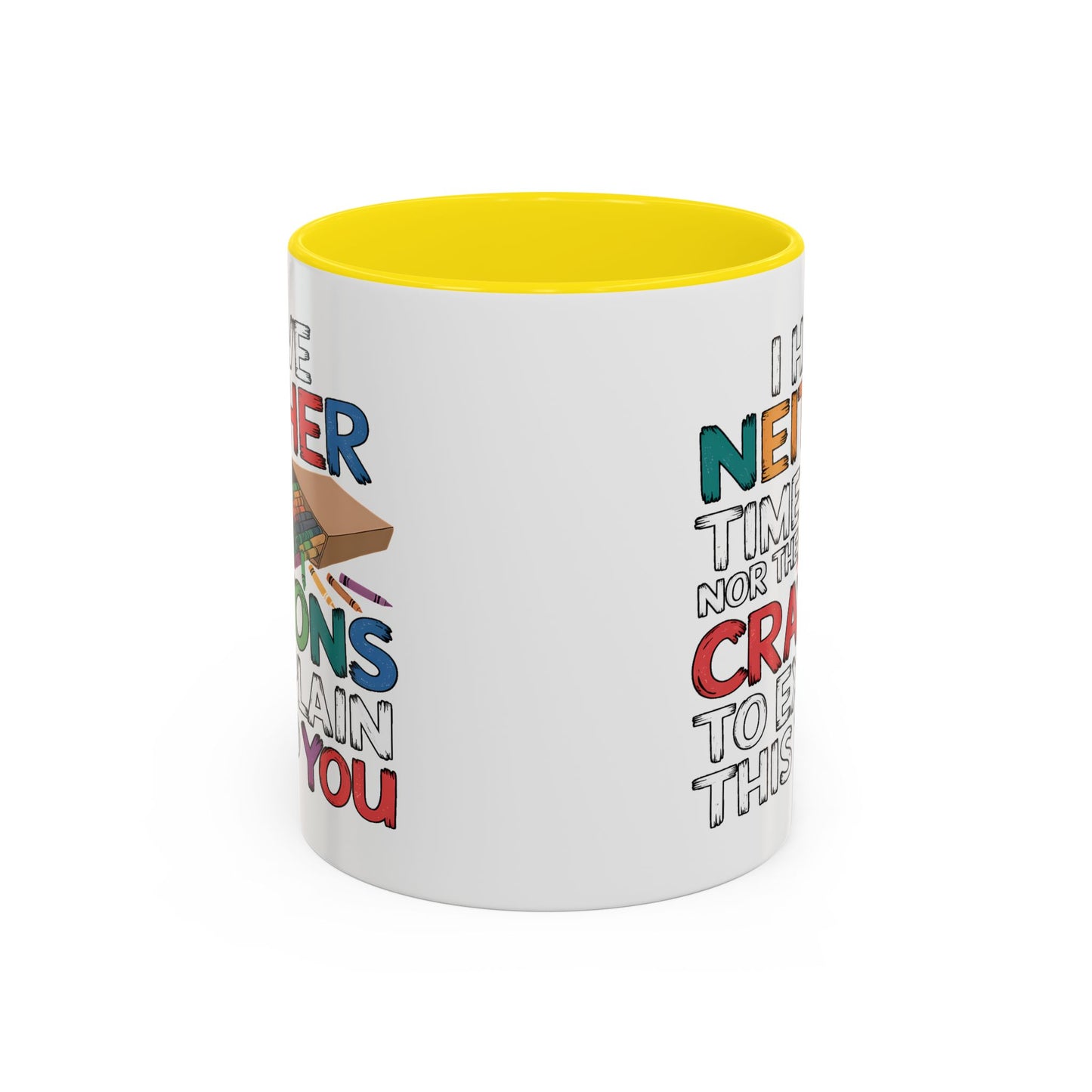 Adult Mug - I Have Neither The Time