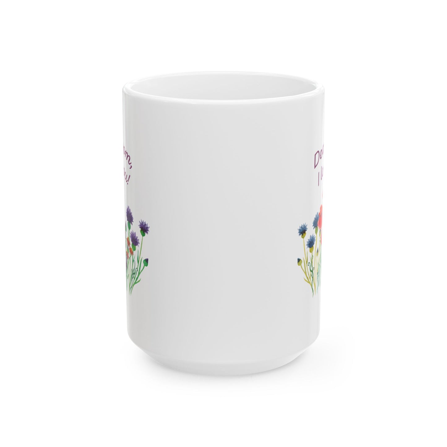 Mother's Day Mug - Dear Mom I Love You