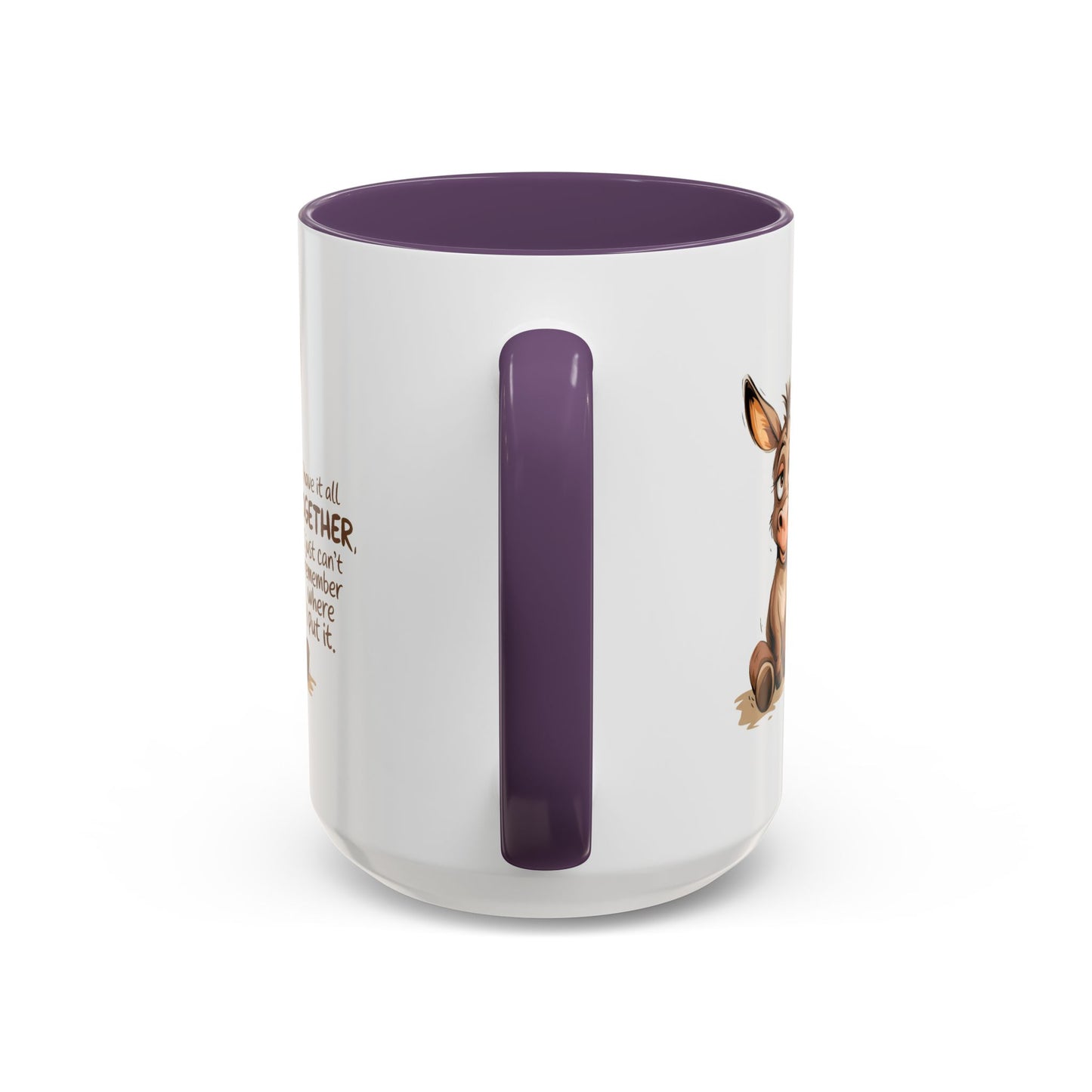 Humor Mug - I Have It All Together