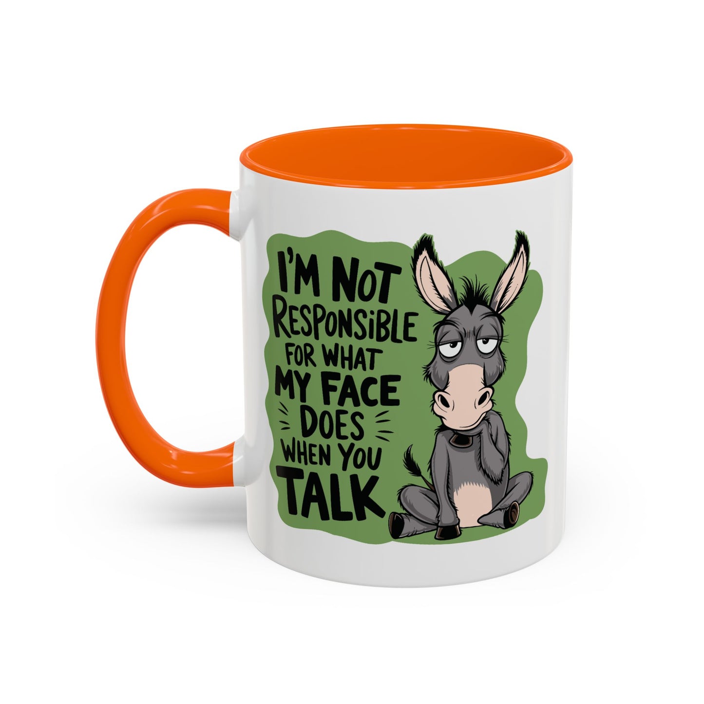 Humor Mug - I'm Not Responsible For What My Face Does