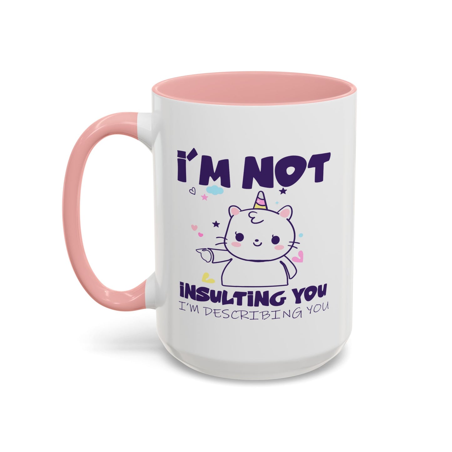 Humor Mug - I'm Not Insulting You