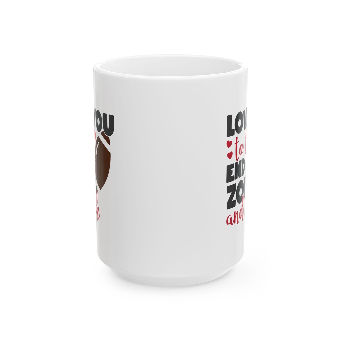 Valentine's Day Mug - Love You To The End Zone