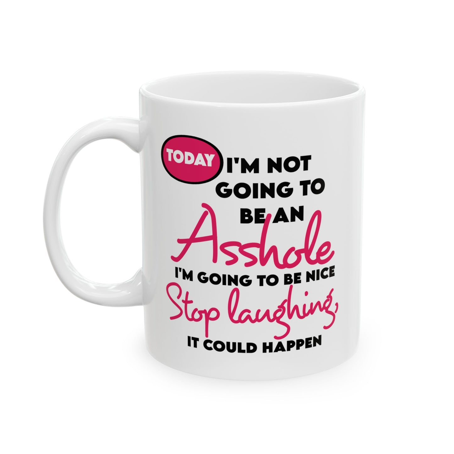 Adult Mug - Today I'm Not Going to be an Asshole