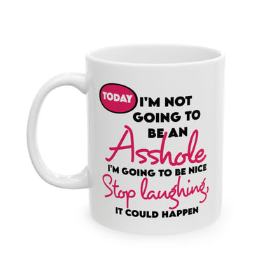 Adult Mug - Today I'm Not Going to be an Asshole