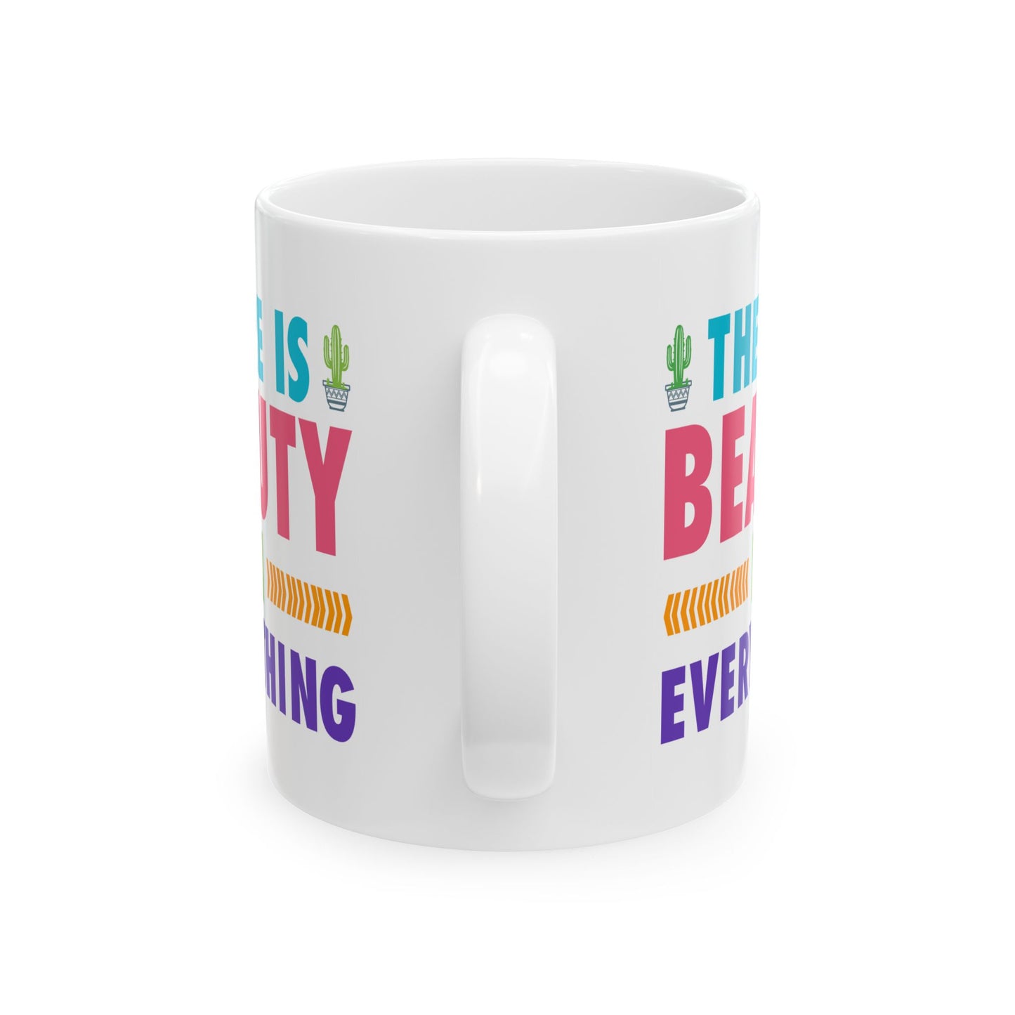 Motivation Mug - There is Beauty in Everything Text
