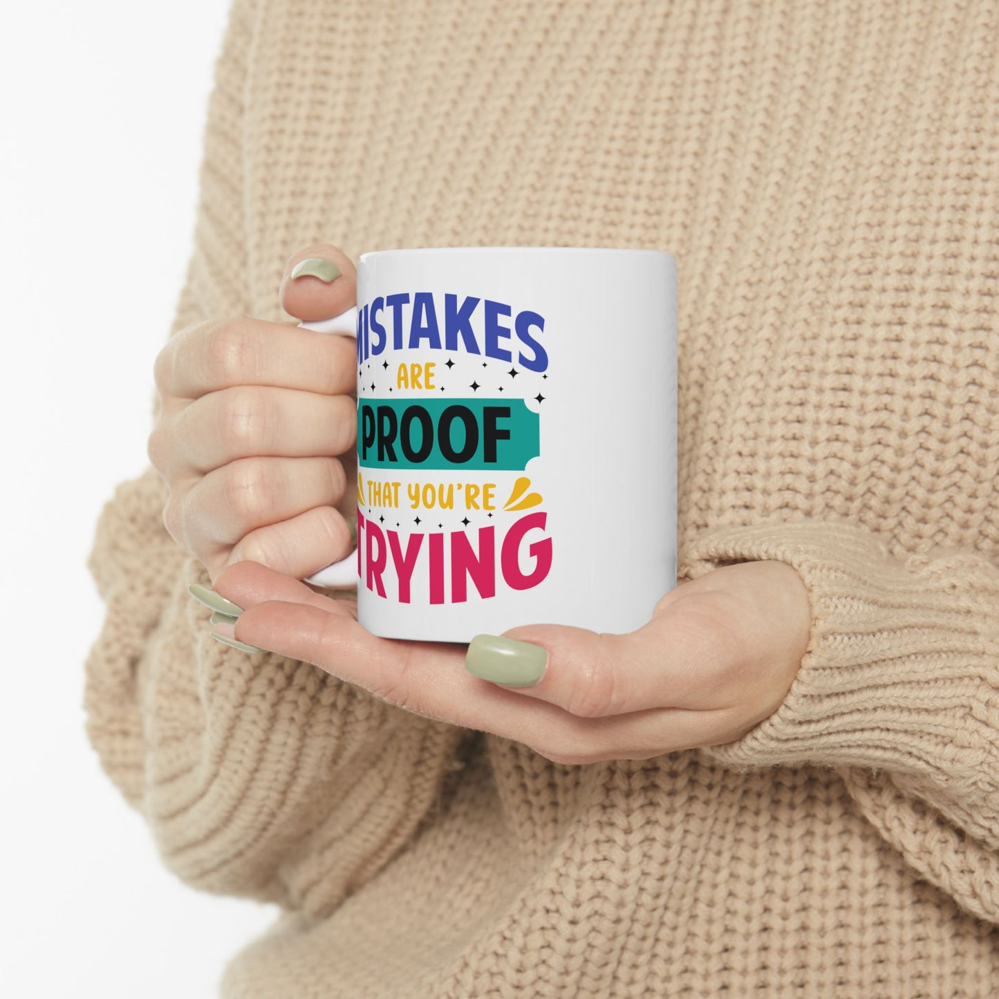 Motivation Mug - Mistakes Are Proof That You're Trying 3