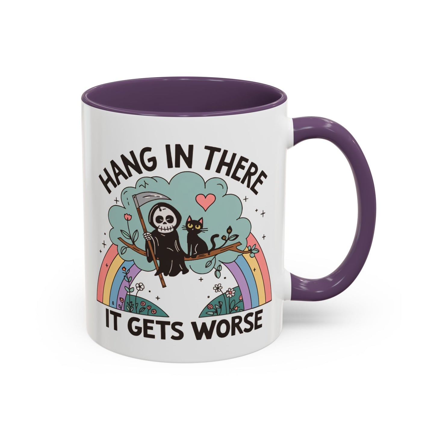 Humor Mug - Hang in There It Gets Worse