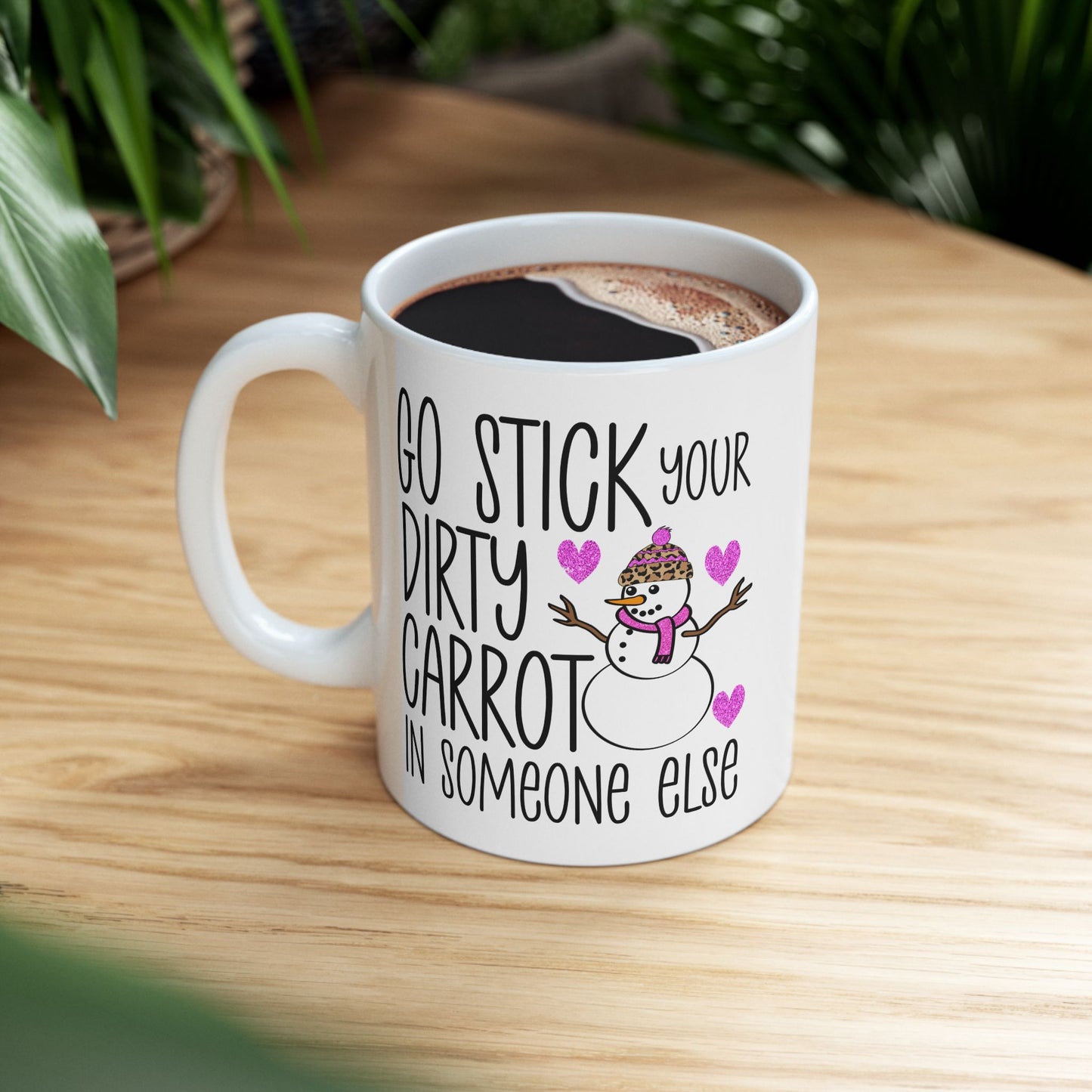 Adult Mug - Go Stick Your Dirty Carrot In Someone Else