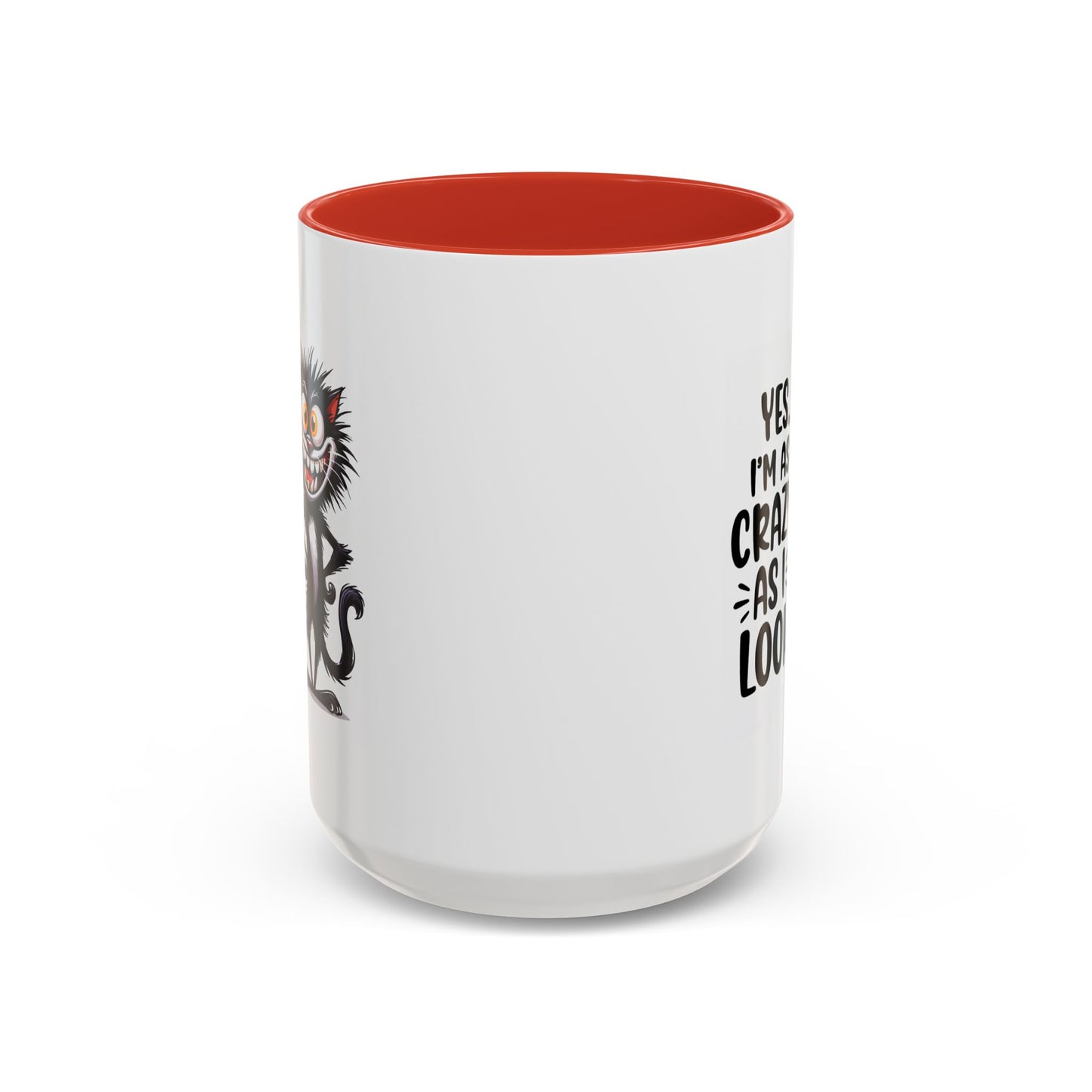 Humor Mug - Yes I am as Crazy