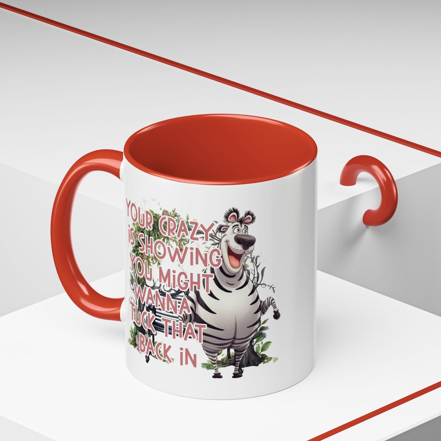 Humor Mug - Your Crazy is Showing