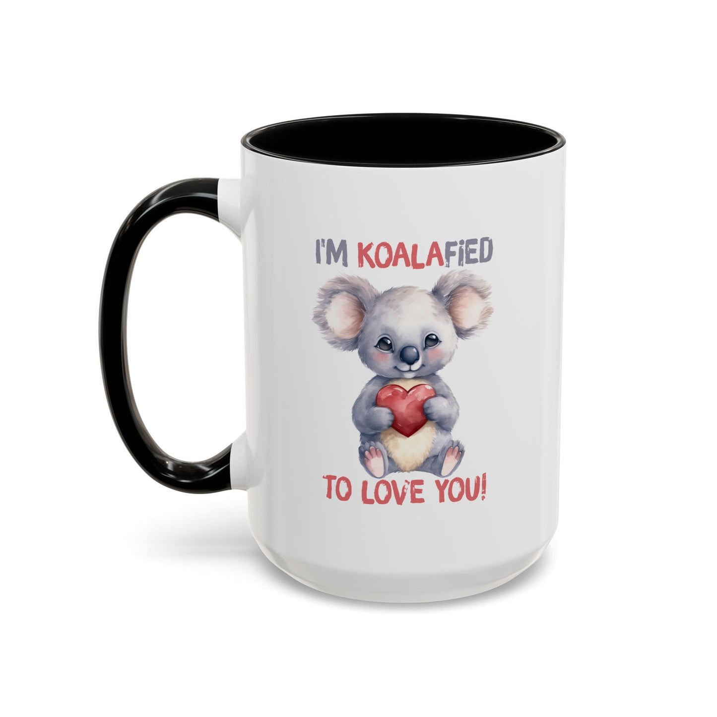 Valentine's Day Mug - I'm Koalafied To Love You