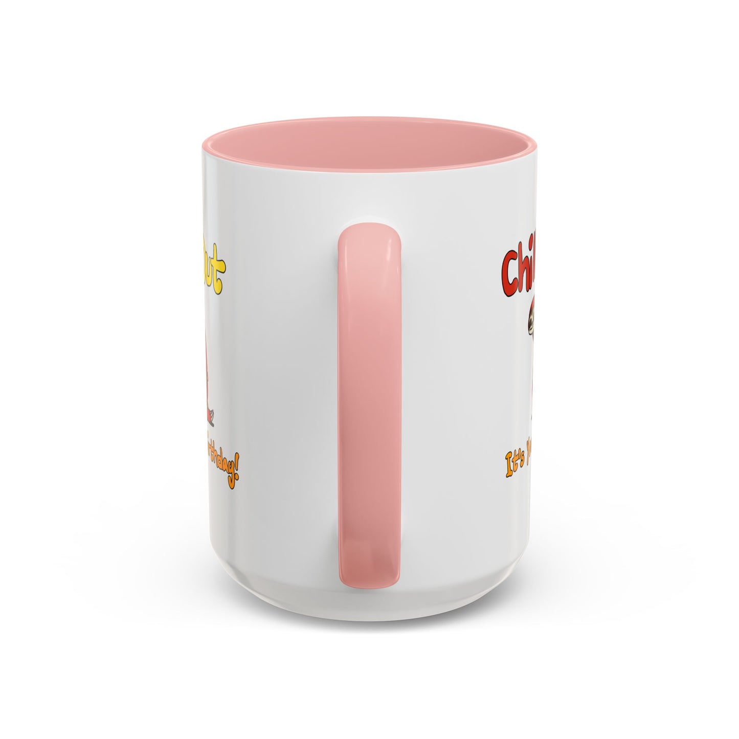 Birthday Mug - Chill Out It's Your Birthday