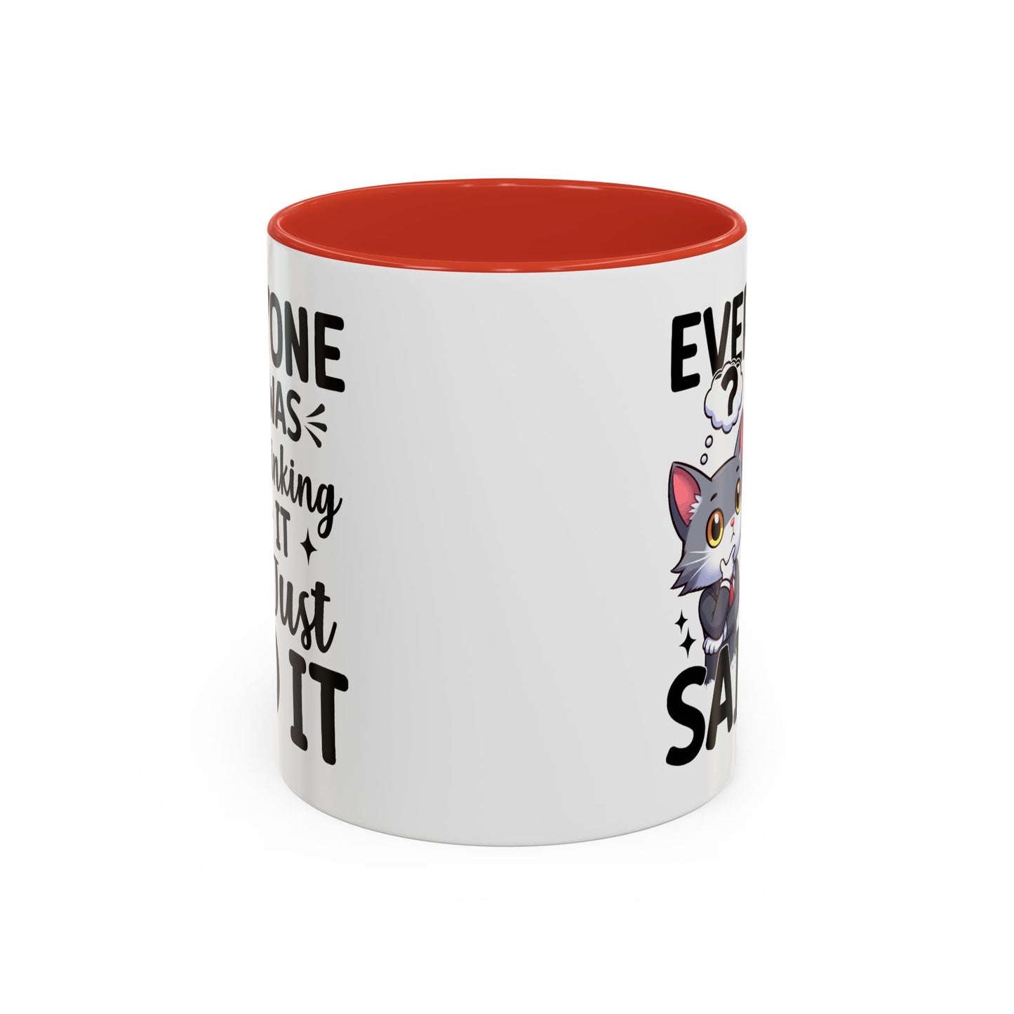Humor Mug - Everyone Was Thinking It