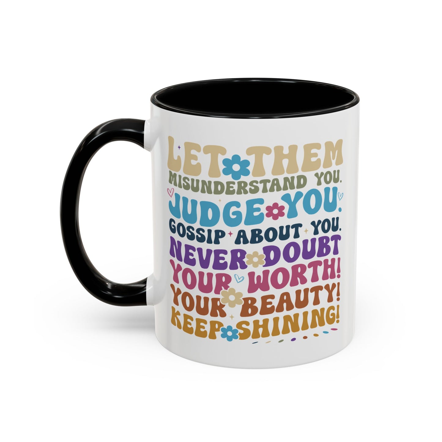 Motivation Mug - Let Them Misunderstand You