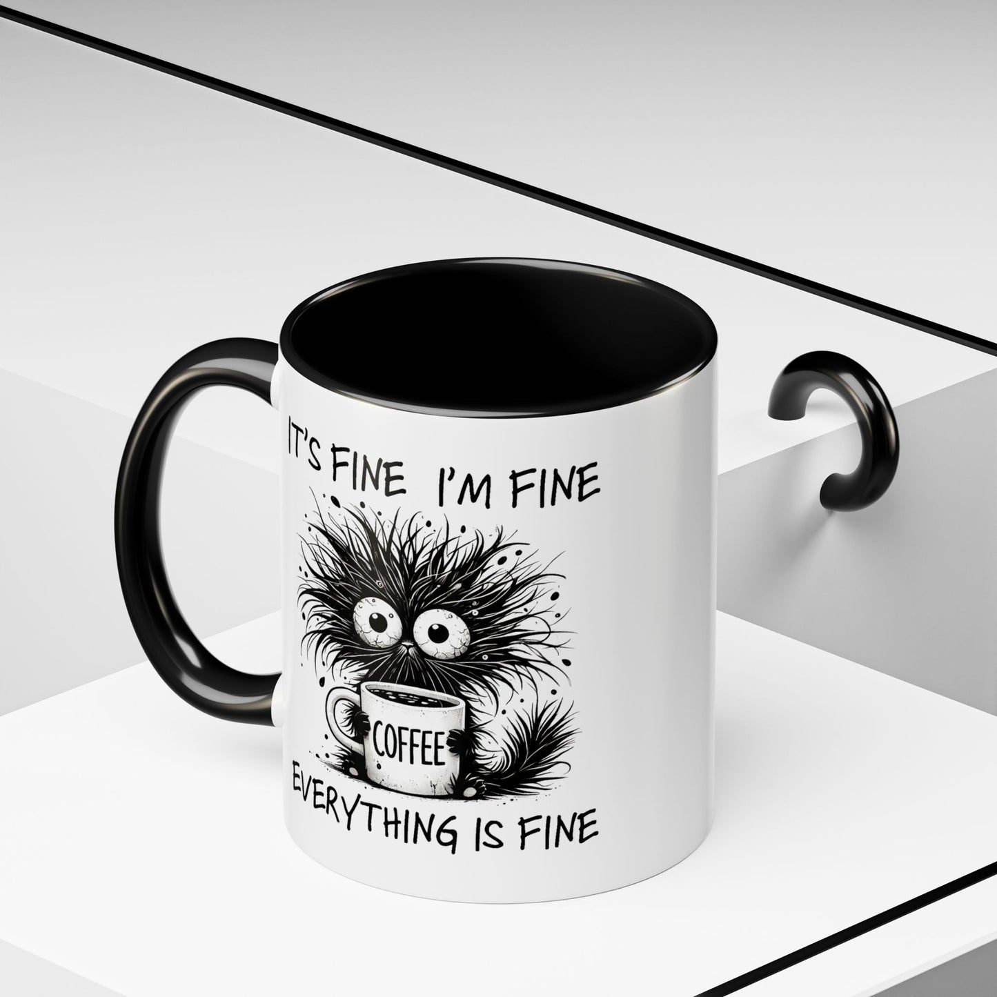 Humor Mug - It's Fine I'm Fine Everything is Fine